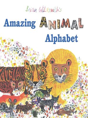 cover image of Brian Wildsmith's Amazing Animal Alphabet